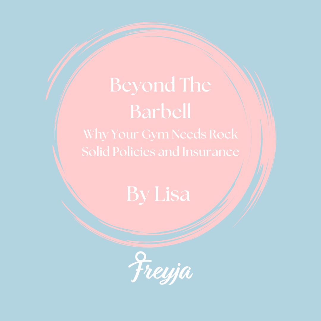 Beyond the Barbell: Why Your Gym Needs Rock-Solid Policies and Insurance