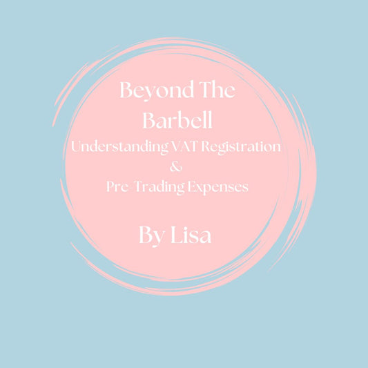 Beyond the Barbell: Understanding VAT Registration & Pre-Trading Expenses